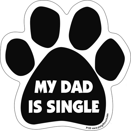 My Dad Is Single - Paw Magnet Image