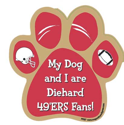 My Dog And I Are Diehard 49ers Fans - Football Paw Magnet Image